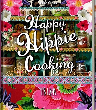 Peace & Love aus der Pfanne Buch von Elke Cloers: “Happy Hippie Cooking”