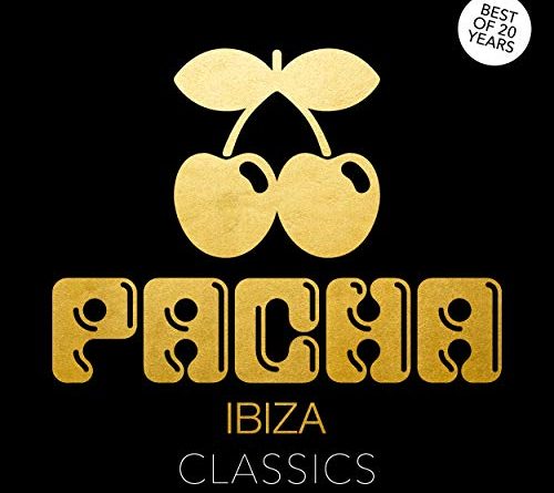 Pacha Ibiza Classics: Die besten Tracks aus 20 Jahren House